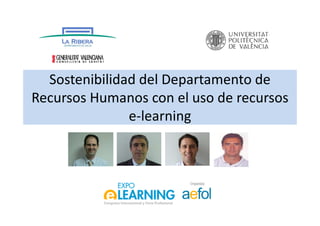 Sostenibilidad del Departamento de
Recursos Humanos con el uso de recursos
e-learning
 