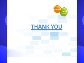 Outsource
             100%
            Success
 