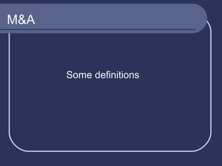 M&A

Some definitions

 