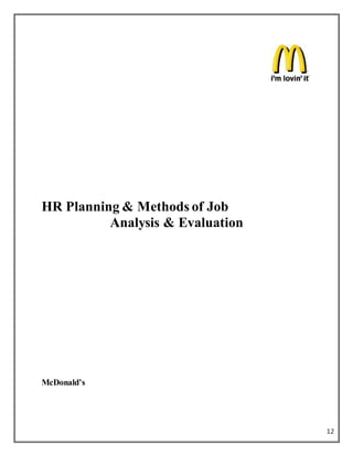 12
HR Planning & Methods of Job
Analysis & Evaluation
McDonald’s
 