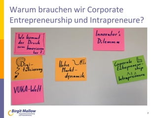Warum brauchen wir Corporate
Entrepreneurship und Intrapreneure?
7
 