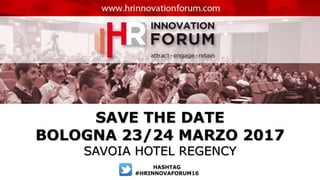 SAVE THE DATE
BOLOGNA 23/24 MARZO 2017
SAVOIA HOTEL REGENCY
 