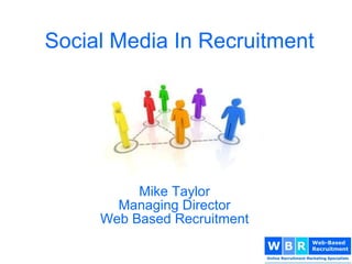 Mike Taylor Managing Director Web Based Recruitment Social Media In Recruitment 