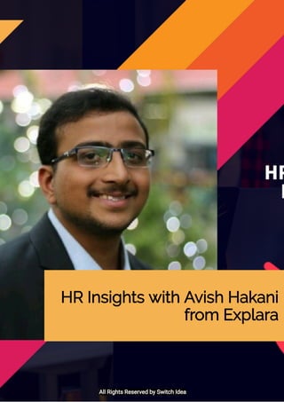HR Insights with Avish Hakani
from Explara
All Rights Reserved by Switch Idea
 