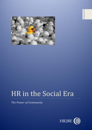 HR in the Social Era
The Power of Community
 