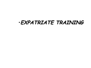 EXPATRIATE TRAINING 