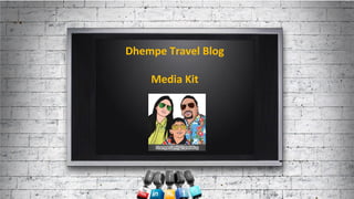 Digital Marketing Professional
1
Dhempe Travel Blog
Media Kit
 
