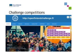 http://openfinlandchallenge.fi/
Challenge competitions
 