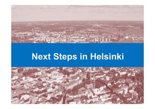 Next Steps in Helsinki
 