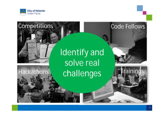 31
Competitions
TrainingsHackathons
Code Fellows
Identify and
solve real
challenges
 