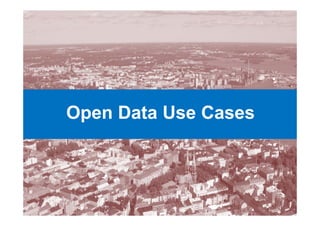 Open Data Use Cases
 