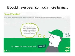 It could have been so much more formal..
 