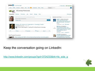 Keep the conversation going on LinkedIn:

http://www.linkedin.com/groups?gid=3724233&trk=hb_side_g
 