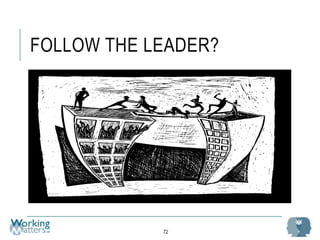 FOLLOW THE LEADER?
72
 