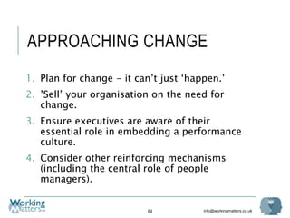 info@workingmatters.co.uk
APPROACHING CHANGE
1. Plan for change - it can’t just ‘happen.’
2. ’Sell’ your organisation on t...