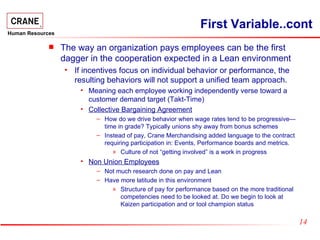First Variable..cont <ul><li>The way an organization pays employees can be the first dagger in the cooperation expected in...