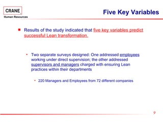 Five Key Variables <ul><li>Results of the study indicated that  five key variables predict successful Lean transformation....