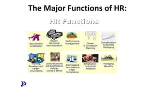The Major Functions of HR: 
 