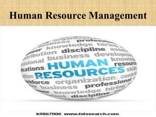 Human Resource Management
 