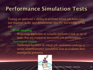 <ul><li>Testing an applicant’s ability to perform actual job behaviors, use required skills, and demonstrate specific know...
