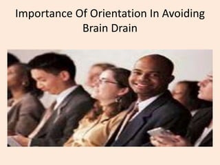 Importance Of Orientation In Avoiding Brain Drain 