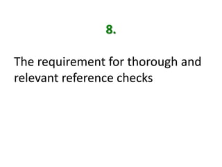 8.The requirement for thorough and relevant reference checks