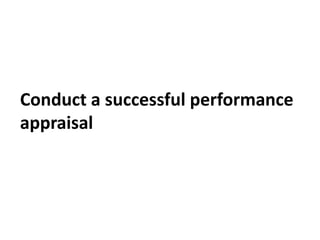 Conduct a successful performance appraisal