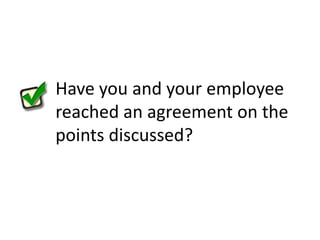 Have you and your employee reached an agreement on the points discussed?