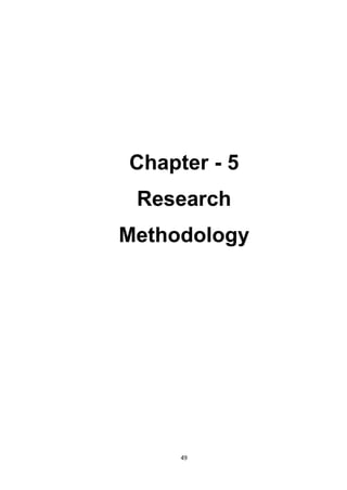 49
Chapter - 5
Research
Methodology
 