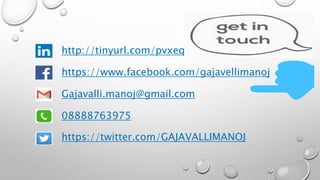 http://tinyurl.com/pvxeqhl 
https://www.facebook.com/gajavellimanoj 
Gajavalli.manoj@gmail.com 
08888763975 
https://twitter.com/GAJAVALLIMANOJ 
