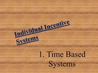 1. Time Based
Systems
 