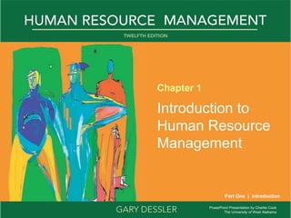 PowerPoint Presentation by Charlie Cook
The University of West Alabama
Chapter 1
Introduction to
Human Resource
Management
Part One | Introduction
 