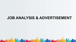 JOB ANALYSIS & ADVERTISEMENT
 