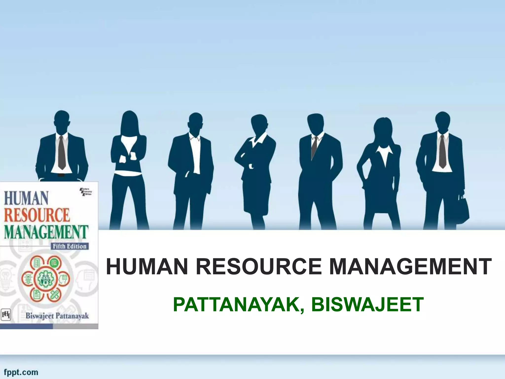HUMAN RESOURCE MANAGEMENT
PATTANAYAK, BISWAJEET
 