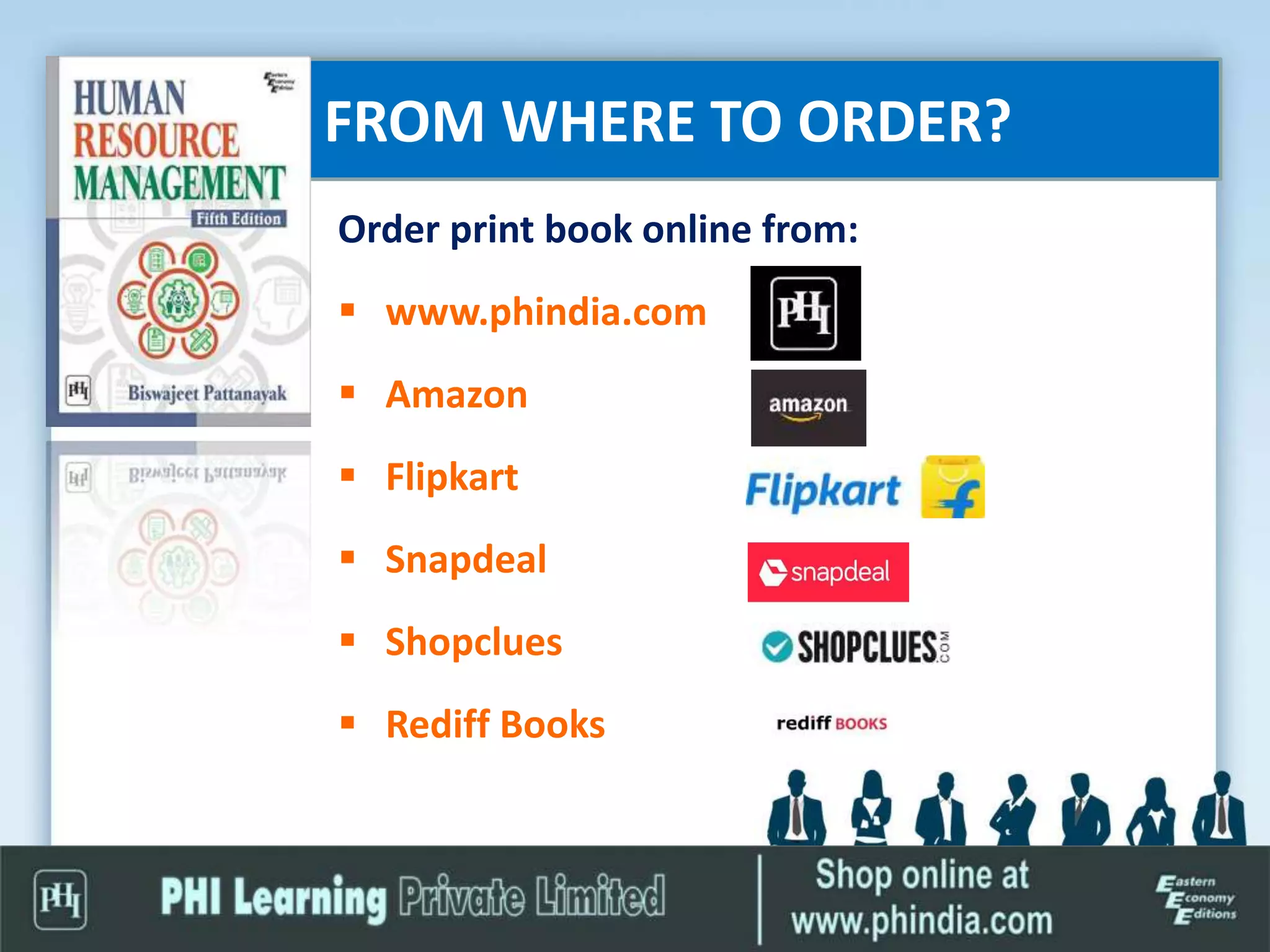 FROM WHERE TO ORDER?
Order print book online from:
 www.phindia.com
 Amazon
 Flipkart
 Snapdeal
 Shopclues
 Rediff Books
 