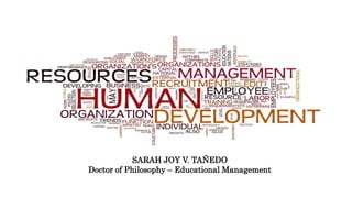 SARAH JOY V. TAÑEDO
Doctor of Philosophy – Educational Management
 