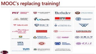 MOOC’s replacing training! 
 