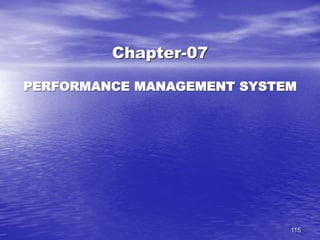 115
Chapter-07
PERFORMANCE MANAGEMENT SYSTEM
 
