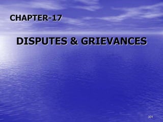 301
CHAPTER-17
DISPUTES & GRIEVANCES
 