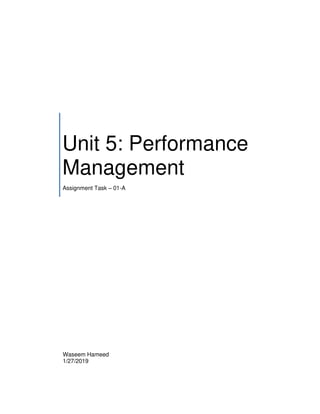 Unit 5: Performance
Management
Assignment Task – 01-A
Waseem Hameed
1/27/2019
 