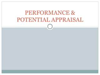 PERFORMANCE &
POTENTIAL APPRAISAL
 