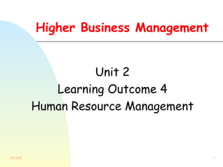 Higher Business Management Unit 2 Learning Outcome 4 Human Resource Management 