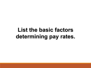 List the basic factors
determining pay rates.
TÜZÜNER V.L.
PROFESSOR,
Chapter 6-207
 