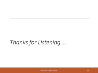 Thanks for Listening….
TÜZÜNER V.L. PROFESSOR, 275
 