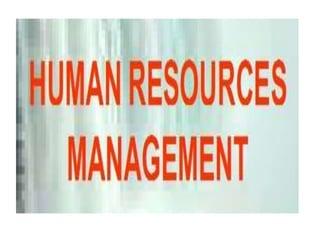 HUMAN
RESOURCE
MANAGEMENT
 