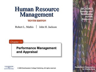 Human Resource Management   TENTH EDITON Performance Management and Appraisal © 2003 Southwestern College Publishing. All rights reserved. PowerPoint Presentation  by Charlie Cook Chapter 11 SECTION 3 Training and Developing Human Resources Robert L. Mathis     John H. Jackson 