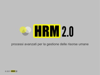 processi avanzati per la gestione delle risorse umane




© 2011
 