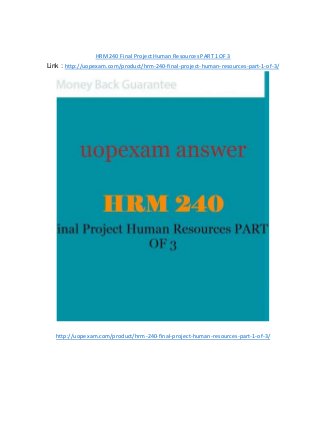 HRM 240 Final Project Human Resources PART 1 OF 3
Link : http://uopexam.com/product/hrm-240-final-project-human-resources-part-1-of-3/
http://uopexam.com/product/hrm-240-final-project-human-resources-part-1-of-3/
 