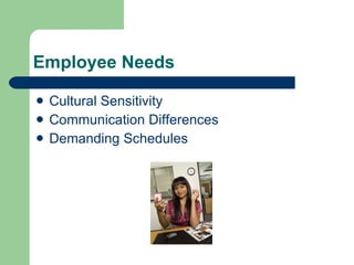 Employee Needs Cultural Sensitivity Communication Differences Demanding Schedules 