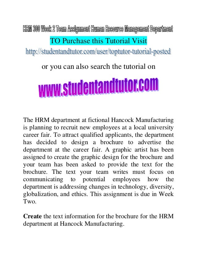 hrm 300 human resources management brochure wk 2 We offer hrm 300 final exam answers, hrm 300 week 1,2,3 hrm 300 assignments and dq's hrm 300 human resource management department brochure. hrm 300 human resources management brochure wk 2 We offer hrm 300 final exam answers, hrm 300 week 1,2,3 hrm 300 assignments and dq's hrm 300 human resource management department brochure.